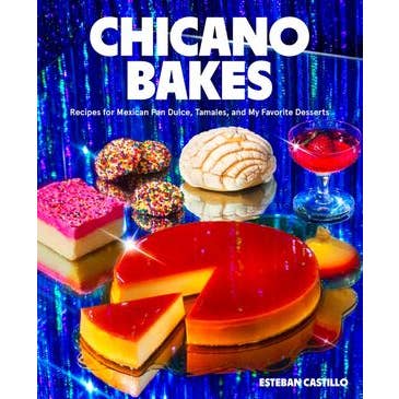 Chicano Bakes by Esteban Castillo