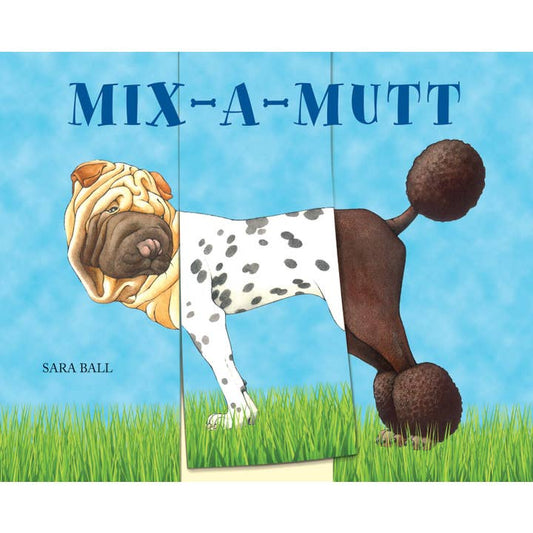 Mix-A-Mutt: Make Your Own Wacky Canine!